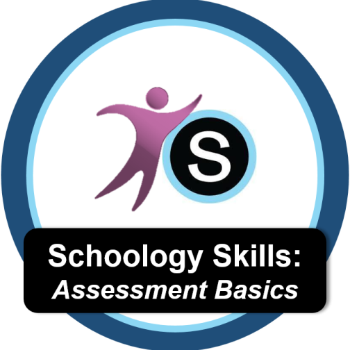 Schoology Skills: Assessment Basics