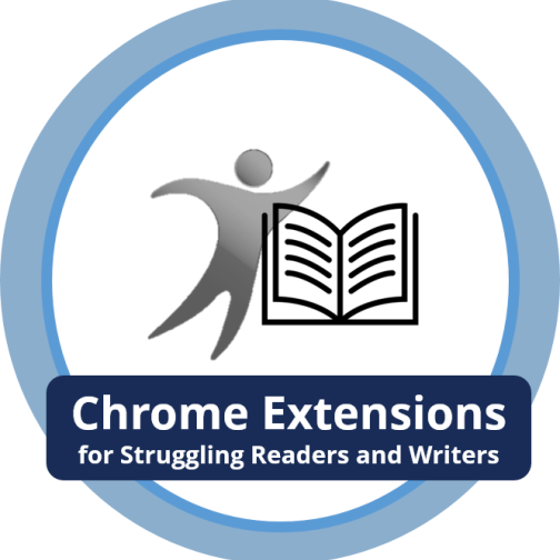 Chrome Extensions for Struggling Readers & Writers