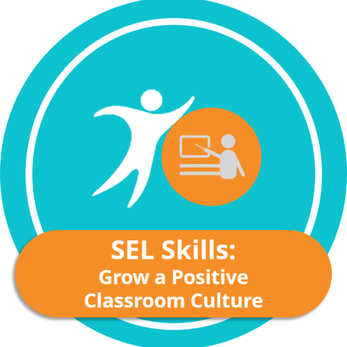 SEL Skills: Grow a Positive Classroom Culture