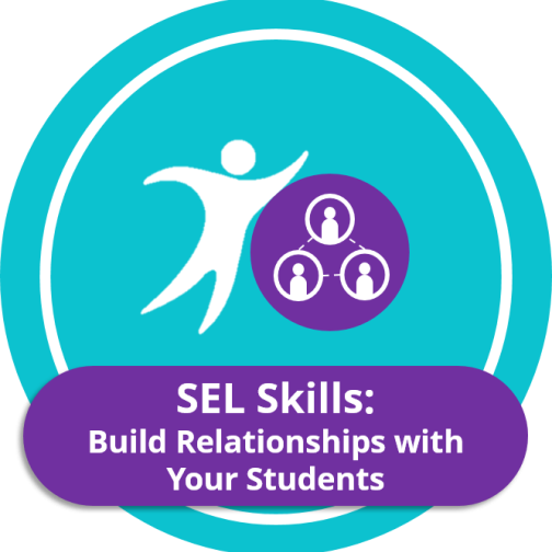 SEL Skills: Build Relationships with Your Students