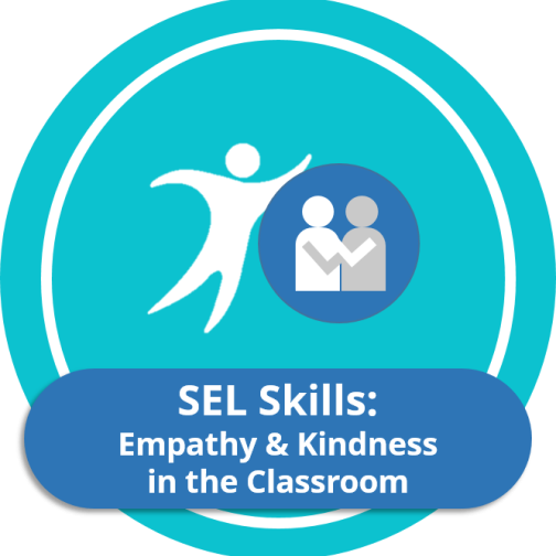 SEL Skills: Empathy and Kindness in the Classroom